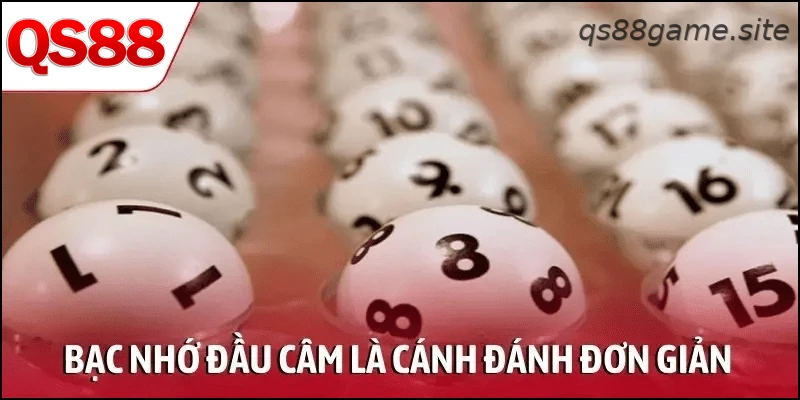 Bạc nhớ đầu câm là cánh đánh đơn giản cho lô thủ
