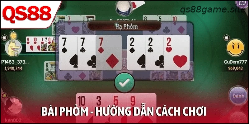 Bài Phỏm – Hướng Dẫn Cách Chơi Tất Tần Tật Từ A Đến Z