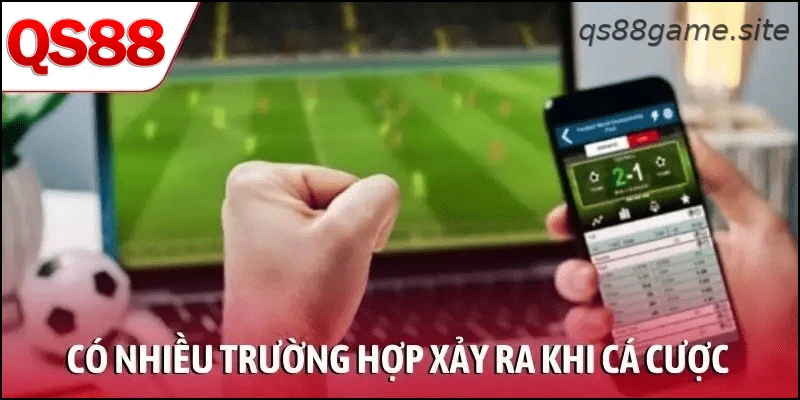 Có nhiều trường hợp xảy ra khi cá cược kèo chấp nửa trái