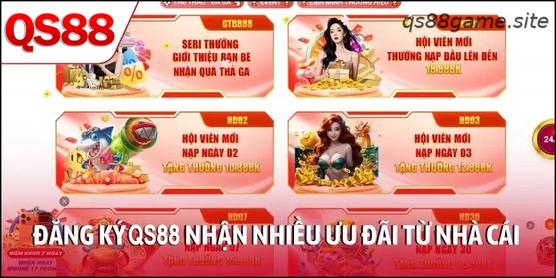 Đăng ký QS88 nhận nhiều ưu đãi từ nhà cái