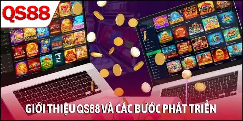 Giới thiệu QS88 và quá trình phát triển nền tảng giải trí trực tuyến