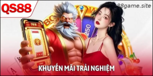 Hàng Loạt Ưu Đãi, Khuyến Mãi Trải Nghiệm Cực HOT Tại QS88