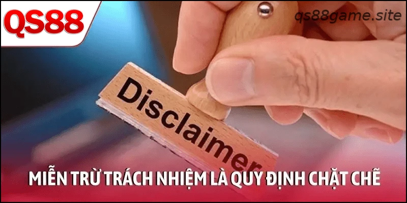 Miễn trừ trách nhiệm QS88 và phạm vi trách nhiệm của người chơi