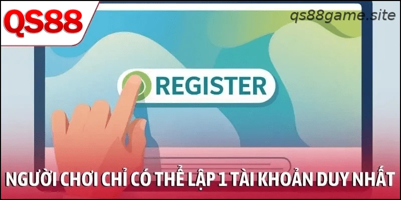 Người chơi chỉ có thể lập 1 tài khoản duy nhất