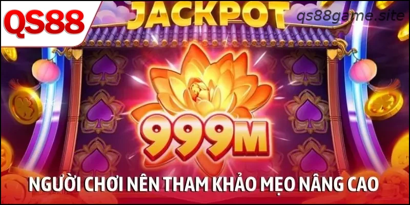 Người chơi có kinh nghiệm nên tham khảo mẹo quay nâng cao