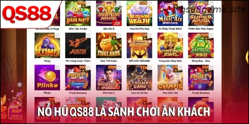 Kinh nghiệm chơi nổ hũ QS88 an toàn và hiệu quả là sảnh chơi ăn khách