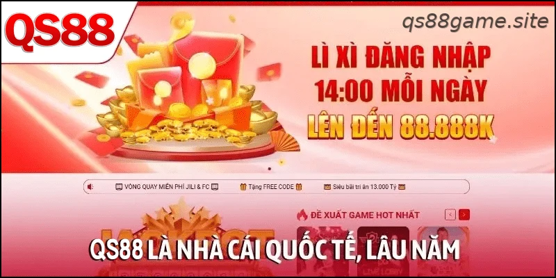QS88 là nhà cái quốc tế, lâu năm