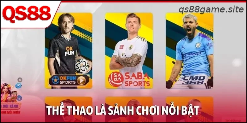 Thể thao là sảnh chơi nổi bật