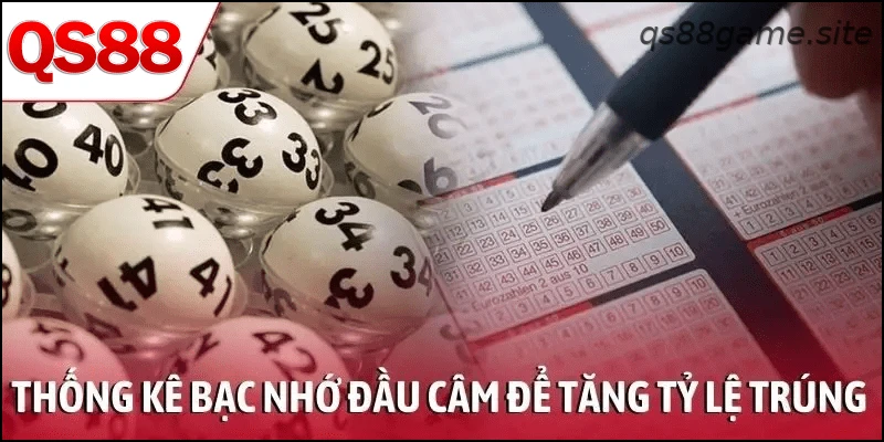 Thống kê bạc nhớ lô đầu câm để tăng tỷ lệ trúng