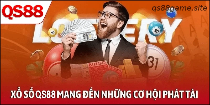 Xổ số QS88 mang đến những cơ hội phát tài